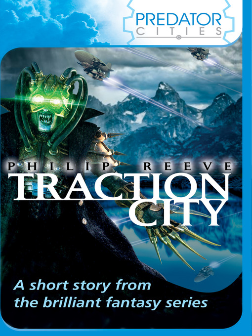 Title details for Traction City by Philip Reeve - Available